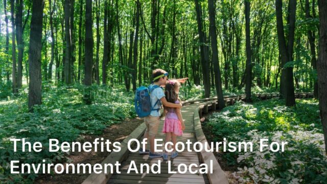 Benefits of Ecotourism for Environment